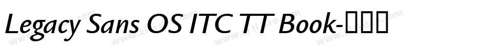 Legacy Sans OS ITC TT Book字体转换